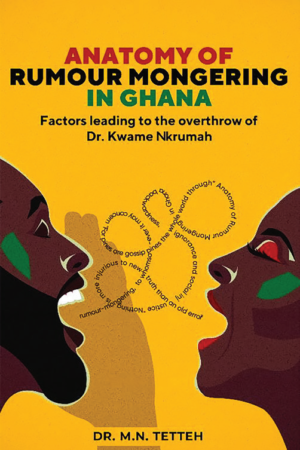 Anatomy of Rumour Mongering in Ghana