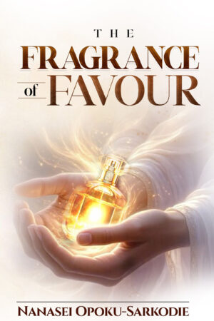 The Fragrance of  Favor