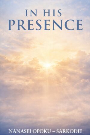 IN HIS PRESENCE