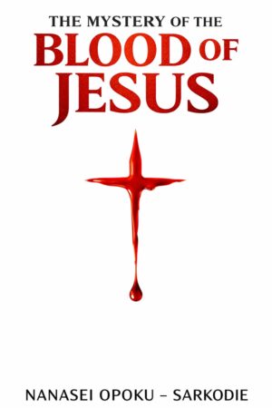 THE MYSTERY OF THE BLOOD OF JESUS